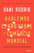 hablemos claro sobre el comercio mundial-dani rodrik-9788423429981 hablemos claro sobre el comercio mundial-dani rodrik-9788423429981