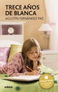 trece años de blanca-agustin fernandez paz-9788423676781 trece años de blanca-agustin fernandez paz-9788423676781