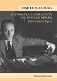 jose luis alonso: historia de la direccion escenica en españa-9788424512781 jose luis alonso: historia de la direccion escenica en españa-9788424512781