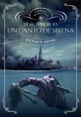 si el amor es un canto de sirena-esther sanz-9788424659981 si el amor es un canto de sirena-esther sanz-9788424659981