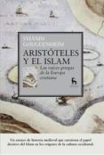 aristoteles y el islam: las raices griegas de la europa cristiana-sylvain gouguenheim-9788424936181 aristoteles y el islam: las raices griegas de la europa cristiana-sylvain gouguenheim-9788424936181