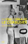 vida y obra de le corbusier-jean-louis cohen-9788425230981 vida y obra de le corbusier-jean-louis cohen-9788425230981