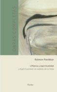 (o.c.) tomo i.2: mistica y espiritualidad: espiritualidad, camino de la vida-raimon panikkar-9788425432781 (o.c.) tomo i.2: mistica y espiritualidad: espiritualidad, camino de la vida-raimon panikkar-9788425432781