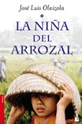 la niña del arrozal-jose luis olaizola-9788427039681 la niña del arrozal-jose luis olaizola-9788427039681