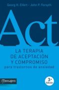 terapia de aceptacion y compromiso para trastornos de ansiedad-heorg h. eifert-john p. forsyth-9788427136281 terapia de aceptacion y compromiso para trastornos de ansiedad-heorg h. eifert-john p. forsyth-9788427136281
