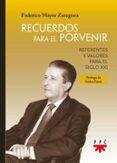 recuerdos para el porvenir: referentes y valores para el siglo xxi-federico mayor zaragoza-9788428831581 recuerdos para el porvenir: referentes y valores para el siglo xxi-federico mayor zaragoza-9788428831581