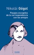 pasajes escogidos de la correspondencia con los amigos-nicolai v. gogol-9788430118281 pasajes escogidos de la correspondencia con los amigos-nicolai v. gogol-9788430118281