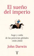 el sueño del imperio (ebook)-john darwin-9788430601981 el sueño del imperio (ebook)-john darwin-9788430601981