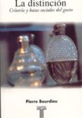 la distincion: criterios y bases sociales del gusto-pierre bourdieu-9788430603381 la distincion: criterios y bases sociales del gusto-pierre bourdieu-9788430603381