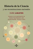 historia de la ciencia y sus reconstrucciones racionales (4ª ed.)-imre lakatos-9788430951581 historia de la ciencia y sus reconstrucciones racionales (4ª ed.)-imre lakatos-9788430951581