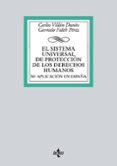 el sistema universal de proteccion de los derechos humanos: su aplicacion en españa-carlos villan duran-carmelo faleh perez-9788430971381 el sistema universal de proteccion de los derechos humanos: su aplicacion en españa-carlos villan duran-carmelo faleh perez-9788430971381