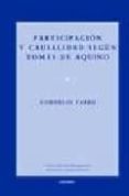 participacion y causalidad segun tomas de aquino-cornelio fabro-9788431326081 participacion y causalidad segun tomas de aquino-cornelio fabro-9788431326081