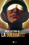 Descargar libros en pdf gratis BREVE HISTORIA DE LA GUERRA 9788432164781 (Literatura española) de JEREMY BLACK PDF