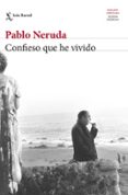 confieso que he vivido-pablo neruda-9788432233081 confieso que he vivido-pablo neruda-9788432233081