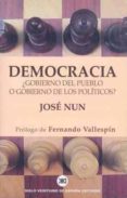 democracia ¿gobierno del pueblo o gobierno de los politicos?-jose nun-9788432310881 democracia ¿gobierno del pueblo o gobierno de los politicos?-jose nun-9788432310881