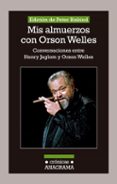 mis almuerzos con orson welles: conversaciones entre henry jaglom y orson welles-peter (ed.) bisking-9788433926081 mis almuerzos con orson welles: conversaciones entre henry jaglom y orson welles-peter (ed.) bisking-9788433926081