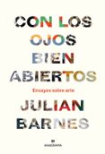 con los ojos bien abiertos: ensayos sobre arte-julian barnes-9788433964281 con los ojos bien abiertos: ensayos sobre arte-julian barnes-9788433964281