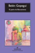 el padre de blancanieves-belen gopegui-9788433973481 el padre de blancanieves-belen gopegui-9788433973481