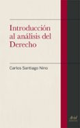 introduccion al analisis del derecho (10ª ed.)-carlos santiago nino-9788434409781 introduccion al analisis del derecho (10ª ed.)-carlos santiago nino-9788434409781