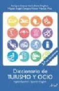 diccionario de terminos de turismo y ocio (ingles-español/spanish -english)-9788434436381 diccionario de terminos de turismo y ocio (ingles-español/spanish -english)-9788434436381