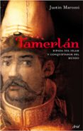 tamerlan: espada del islam y conquistador del mundo-justin marozzi-9788434488281 tamerlan: espada del islam y conquistador del mundo-justin marozzi-9788434488281
