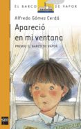 aparecio en mi ventana-alfredo gomez cerda-9788434830981 aparecio en mi ventana-alfredo gomez cerda-9788434830981