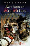 los hechos del rey arturo y sus nobles caballeros-john steinbeck-9788435005081 los hechos del rey arturo y sus nobles caballeros-john steinbeck-9788435005081