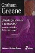 ¿puede prestarnos a su marido?-graham greene-9788435013581 ¿puede prestarnos a su marido?-graham greene-9788435013581