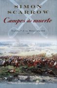 campos de muerte (napoleon vs wellington iv)-simon scarrow-9788435062381 campos de muerte (napoleon vs wellington iv)-simon scarrow-9788435062381