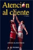 atencion al cliente (3ª ed.)-antonio blanco prieto-9788436820881 atencion al cliente (3ª ed.)-antonio blanco prieto-9788436820881