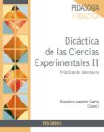 didactica de las ciencias experimentales ii: practicas de laboratorio-francisco gonzalez garcia-9788436839081 didactica de las ciencias experimentales ii: practicas de laboratorio-francisco gonzalez garcia-9788436839081