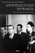 los intelectuales en francia. del caso de dreyfus a nuestros dias-pascal ory-9788437066981 los intelectuales en francia. del caso de dreyfus a nuestros dias-pascal ory-9788437066981