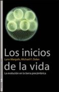 los inicios de la vida. la evolucion de la tierra precambrica-lynn margulis-michael f. dolan-9788437073781 los inicios de la vida. la evolucion de la tierra precambrica-lynn margulis-michael f. dolan-9788437073781