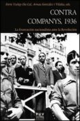 contra companys 1936: la fustracion nacionalista ante la revoluci on-enric ucelay-da-9788437088181 contra companys 1936: la fustracion nacionalista ante la revoluci on-enric ucelay-da-9788437088181