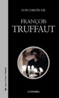 françois truffaut-luis garcia gil-9788437625881 françois truffaut-luis garcia gil-9788437625881