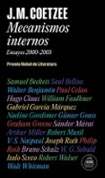 mecanismos internos (ensayos 2000-2005)-j.m. coetzee-9788439721581 mecanismos internos (ensayos 2000-2005)-j.m. coetzee-9788439721581