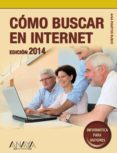 cómo buscar en internet. edición 2014-ana martos rubio-9788441533981 cómo buscar en internet. edición 2014-ana martos rubio-9788441533981