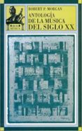 antologia de la musica del siglo xx-robert p. morgan-9788446006381 antologia de la musica del siglo xx-robert p. morgan-9788446006381