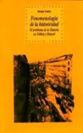 fenomenologia de la historicidad: el problema de la historia en d ilthey y husserl-renato cristin-9788446014881 fenomenologia de la historicidad: el problema de la historia en d ilthey y husserl-renato cristin-9788446014881