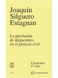 preclusion de alegaciones en el proceso civil-joaquin silguero estagnan-9788447032181 preclusion de alegaciones en el proceso civil-joaquin silguero estagnan-9788447032181