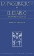 la inquisicion y el diablo, supersticiones en el siglo xviii-maria jesus torquemada-9788447205981 la inquisicion y el diablo, supersticiones en el siglo xviii-maria jesus torquemada-9788447205981