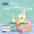 peppa va al supermercado (peppa pig. primeras lecturas)-9788448847081 peppa va al supermercado (peppa pig. primeras lecturas)-9788448847081