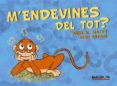 m endevines del tot?-anna m. matas-joan antoja-9788448930981 m endevines del tot?-anna m. matas-joan antoja-9788448930981