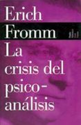 la crisis del psicoanalisis-erich fromm-9788449308581 la crisis del psicoanalisis-erich fromm-9788449308581