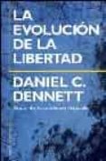 la evolucion de la libertad-daniel c. dennet-9788449315381 la evolucion de la libertad-daniel c. dennet-9788449315381