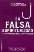 la falsa espiritualidad y la manipulacion de los individuos: sect as, democracia y mundializacion-anne fournier-catherine picard-9788449316081 la falsa espiritualidad y la manipulacion de los individuos: sect as, democracia y mundializacion-anne fournier-catherine picard-9788449316081