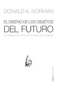 el diseño de los objetos de futuro-donald a. norman-9788449323881 el diseño de los objetos de futuro-donald a. norman-9788449323881