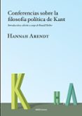 conferencias sobre la filosofia politica de kant-hannah arendt-9788449326981 conferencias sobre la filosofia politica de kant-hannah arendt-9788449326981