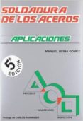 soldaduras de los aceros 5ª ed.-manuel reina gomez-9788461605781 soldaduras de los aceros 5ª ed.-manuel reina gomez-9788461605781