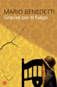 gracias por el fuego-mario benedetti-9788466322881 gracias por el fuego-mario benedetti-9788466322881